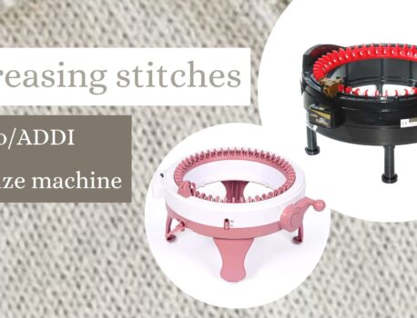 Increasing and Decreasing Stitches in any circular knitting machine